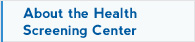 About the Health Screening Center